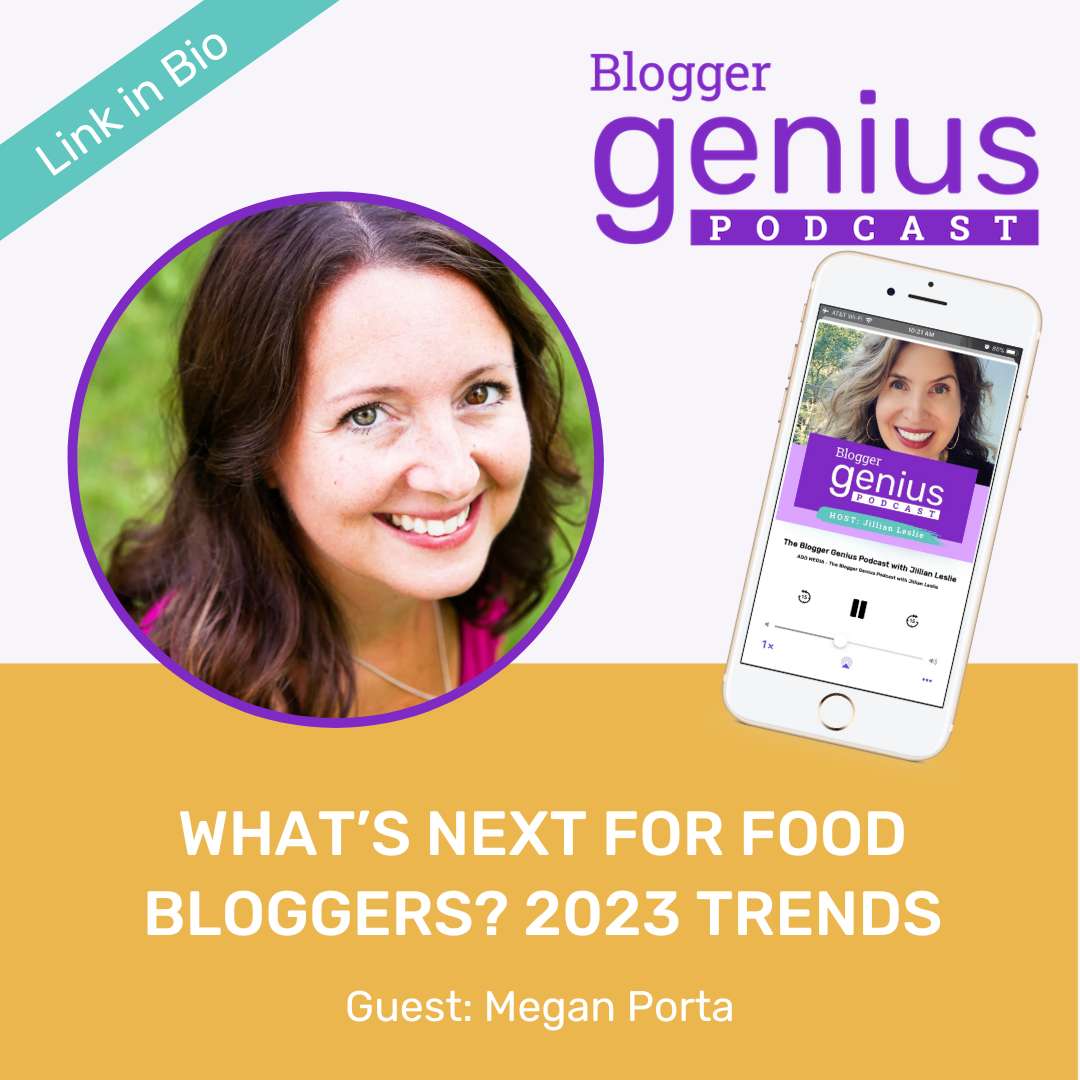 What's Next for Food Bloggers? Trends to Watch in 2023 | The Blogger Genius Podcast with Jillian Leslie