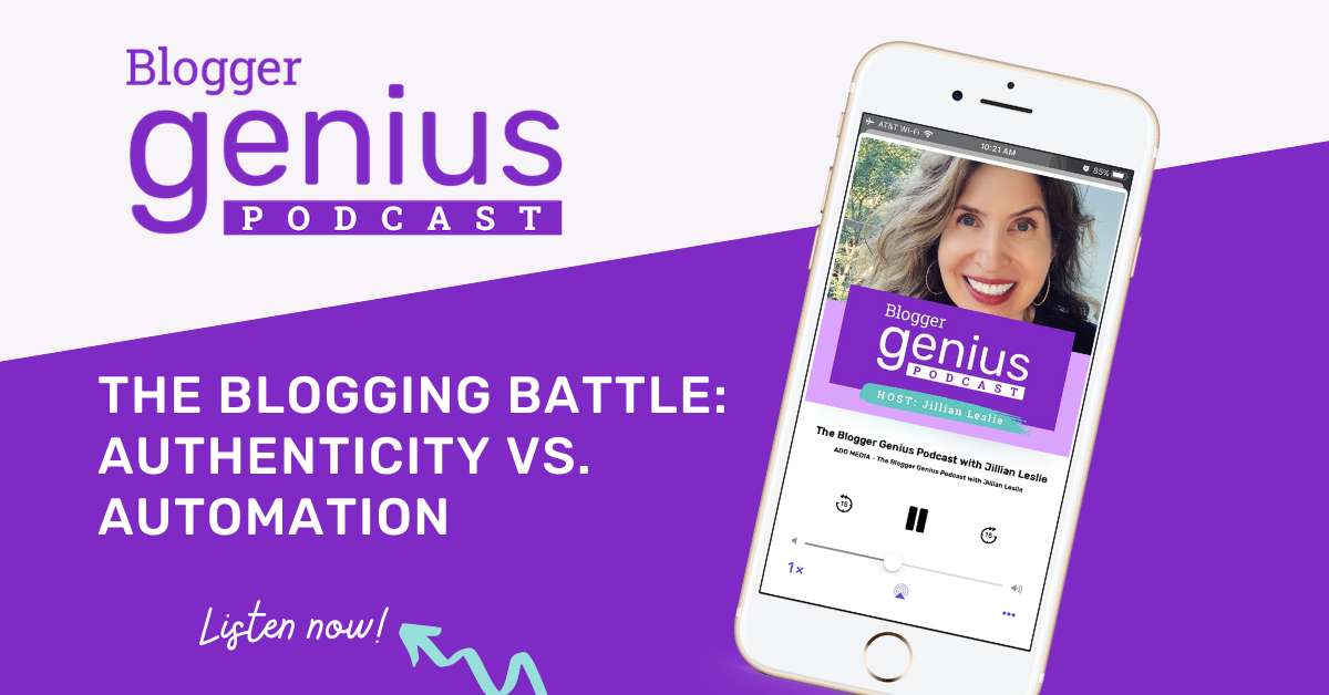 The Blogging Battle: Authenticity vs. Automation | The Blogger Genius Podcast with Jillian Leslie