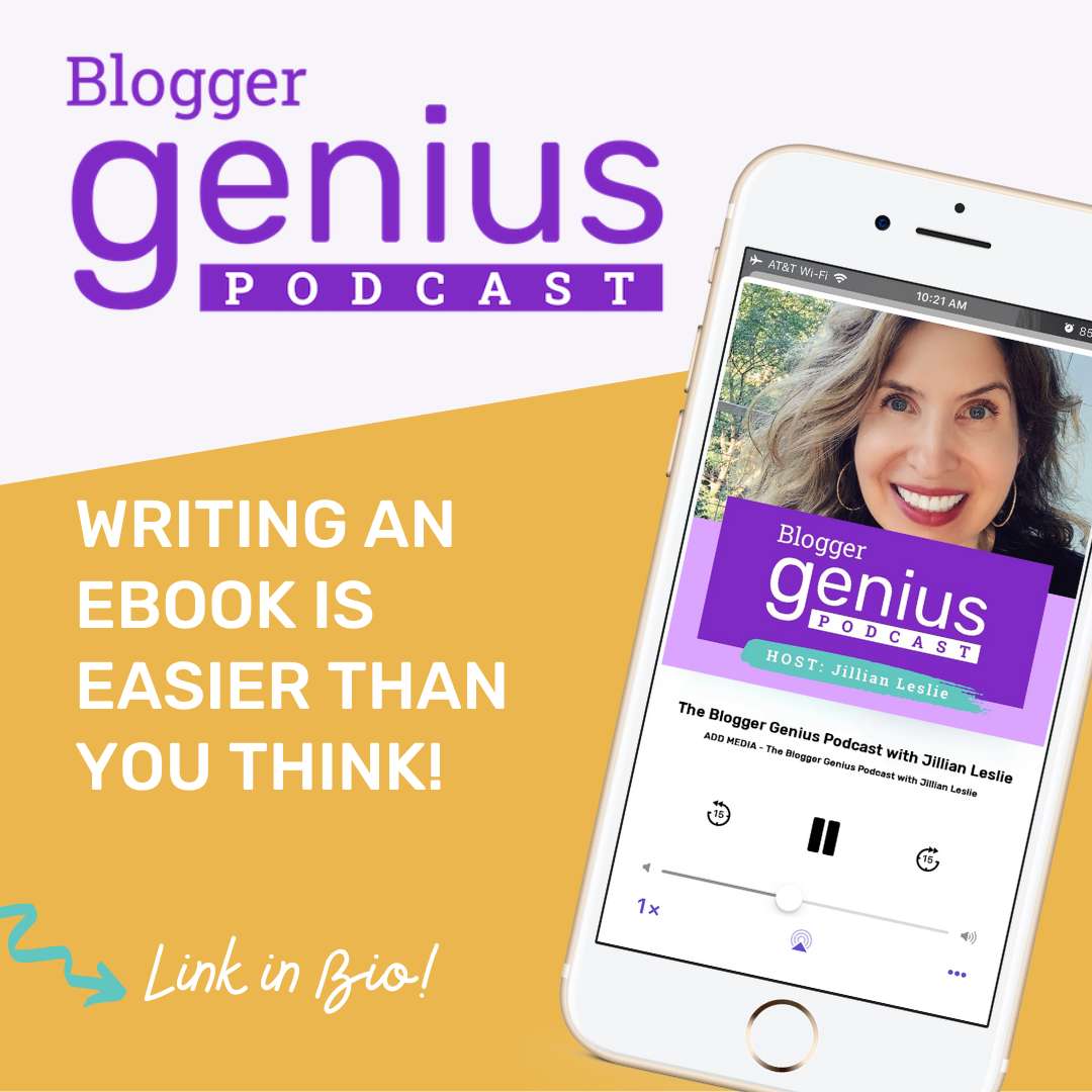 Writing An Ebook Is Easier Than You Think | The Blogger Genius Podcast with Jillian Leslie