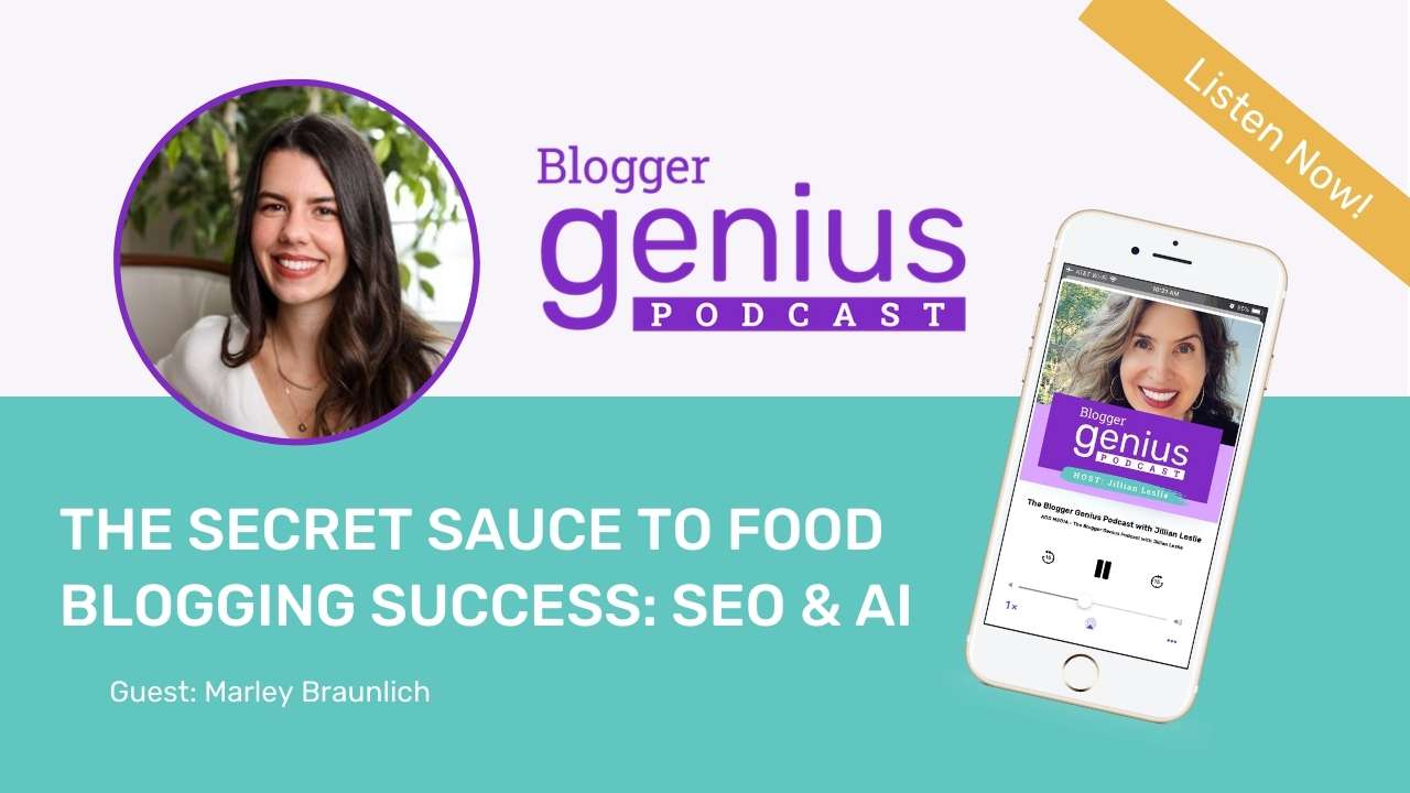 The Secret Sauce to Food Blogging Success: SEO and AI | The Blogger Genius Podcast with Jillian Leslie