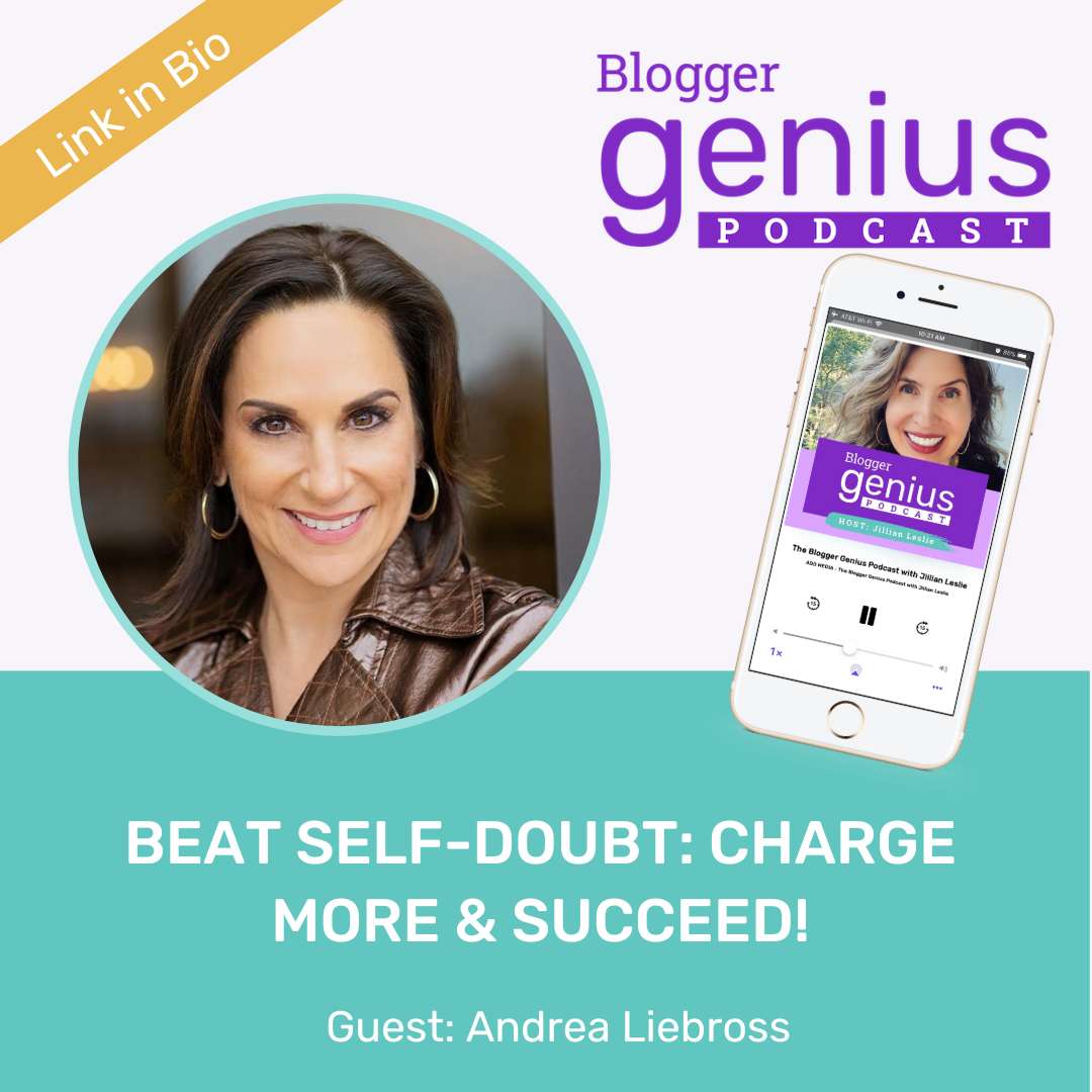 Beat Self-Doubt: Charge More & Succeed! | The Blogger Genius Podcast with Jillian Leslie