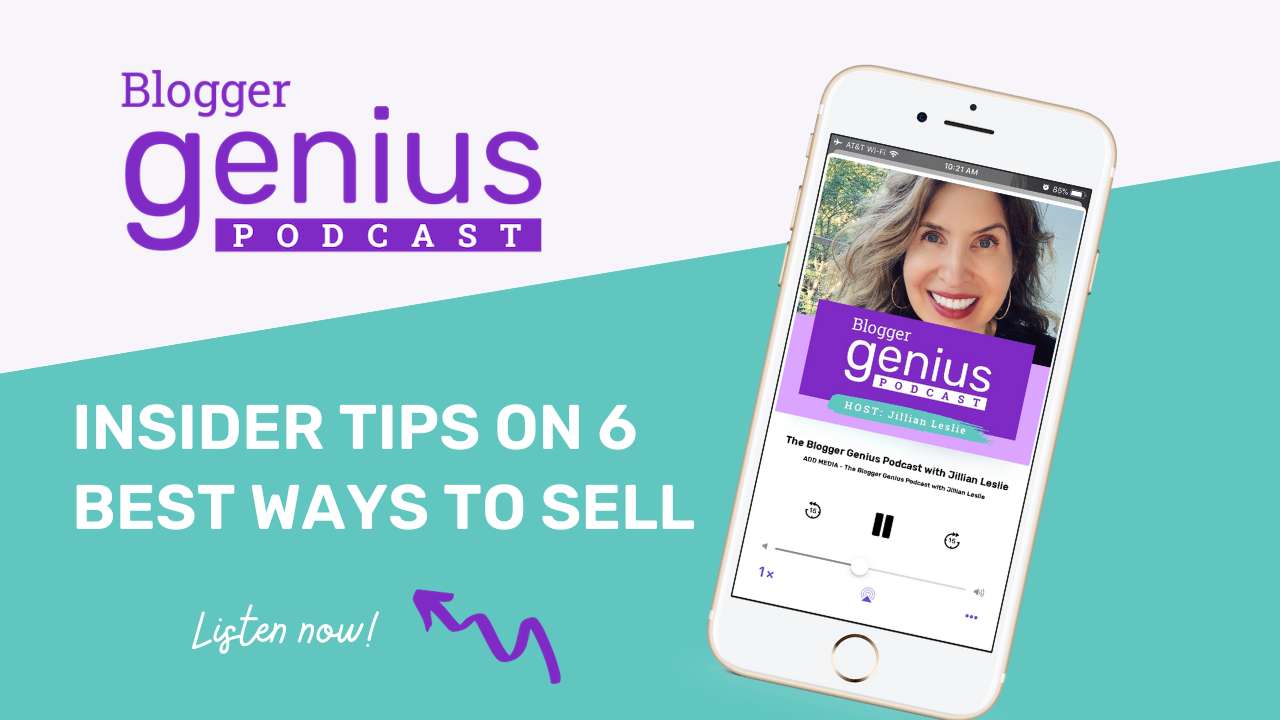 Secret Truths About Selling - Part 2 (Insider Tips on 6 Best Ways to Sell) | The Blogger Genius Podcast with Jillian Leslie