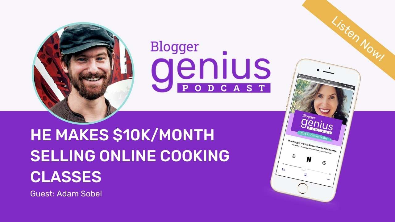 Unlock Success: He Makes $10k/Month Selling Online Cooking Classes | The Blogger Genius Podcast with Jillian Leslie