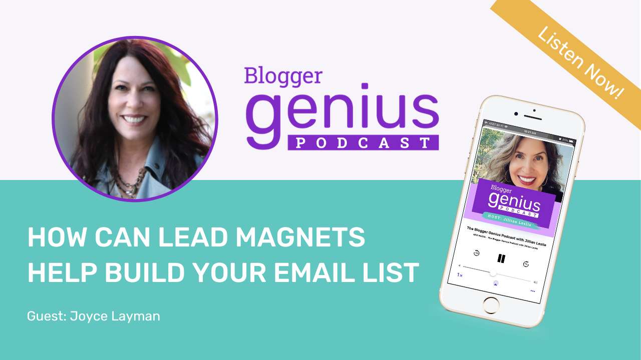 How Can Lead Magnets Help Build Your Email List? | The Blogger Genius Podcast with Jillian Leslie