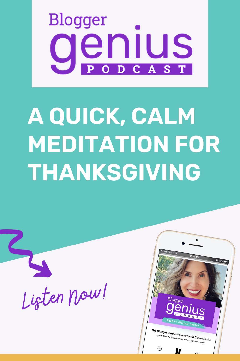 Gratitude Unleashed: A Quick, Calming Meditation for Thanksgiving | The Blogger Genius Podcast with Jillian Leslie