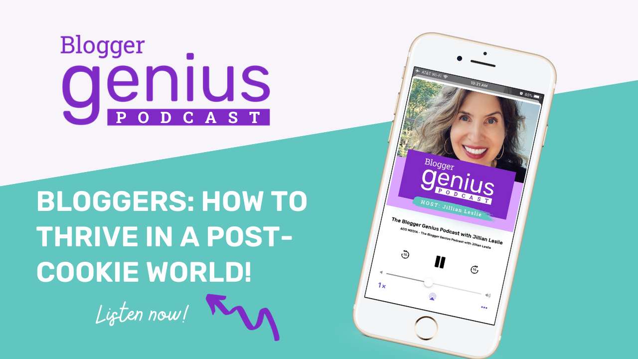 How to Thrive in a Post-Cookie World | The Blogger Genius Podcast with Jillian Leslie