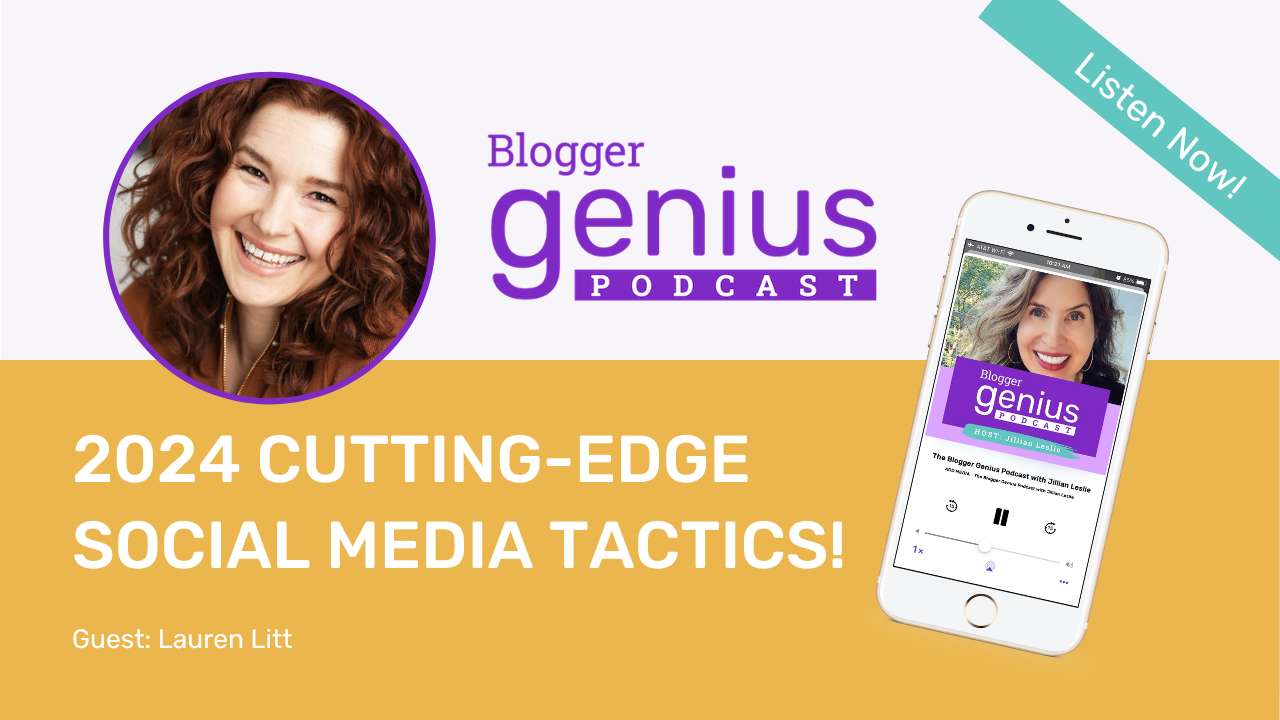 Cutting-Edge Social Media Tactics for 2024! | The Blogger Genius Podcast with Jillian Leslie