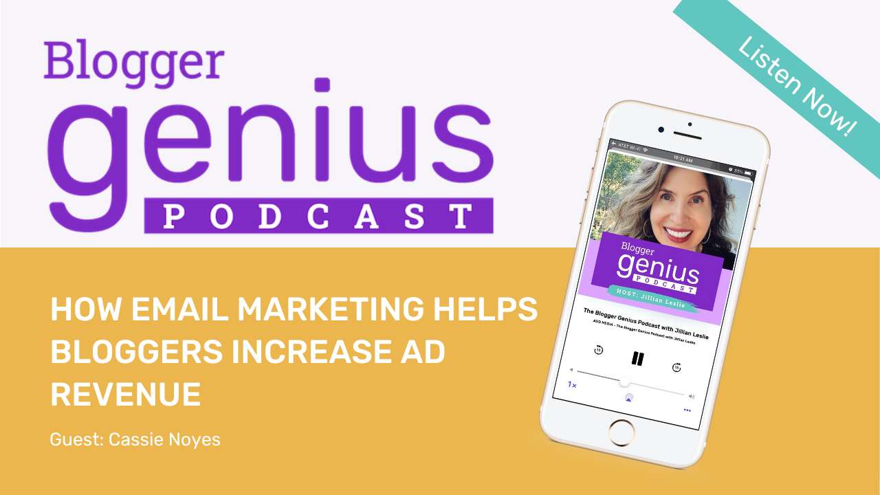 How Email Marketing Helps Bloggers Increase Ad Revenue | The Blogger Genius Podcast with Jillian Leslie