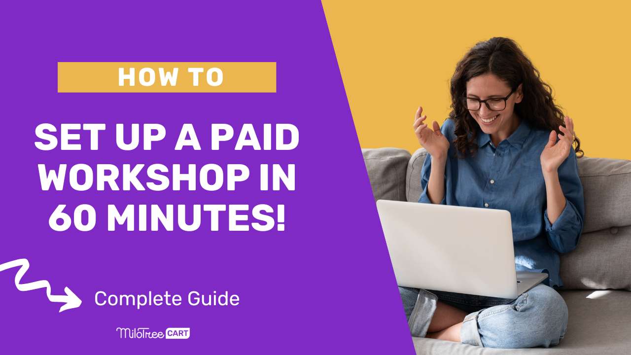 How to Set Up a Paid Workshop in Under 60 Minutes | MiloTreeCart
